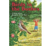 Birds in the Bushes: A Story About Margaret Morse Nice (Creative Minds Biography)