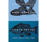 Birds in the Sky, Fish in the Sea: Attending to Creation with Delight and Wonder