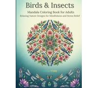 Birds & Insects Mandala Coloring Book for Adults: Relaxing Nature Designs for Mindfulness and Stress Relief