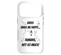 Birds make me happy... Humans, not so much! Case for iPhone 17 Pro