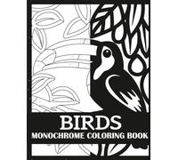Birds Monochrome Coloring Book: Bold, Single Color Birds Coloring Book for Adults (Monochrome Coloring Books for Adults)