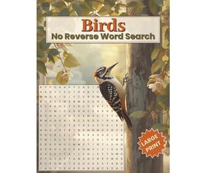 Birds No Reverse Word Search: Relaxing Large Print Puzzle Book with Easy-to-Follow Word Searches, Mini Crosswords, Word Scrambles, and Fun Bird Facts ... and Seniors (No Reverse Word Search Series)