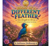 Birds of a Different Feather: Too Bright to Fit In - An Interactive Edition for Finding Where You Belong
