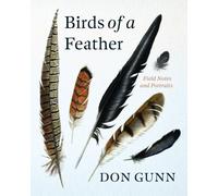 Birds of a Feather: Field Notes and Portraits