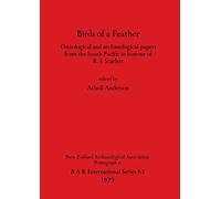 Birds of a Feather: Osteological and archaeological papers from the South Pacific in honour of R.J. Scarlett: 62 (British Archaeological Reports International Series)