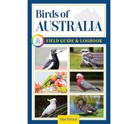 Birds of Australia Field Guide and Logbook: An Essential Birdwatching Guide with Identification Tips for 60 Common Bird Species in Australia