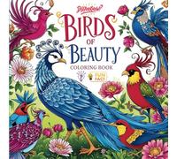 Birds Of Beauty Coloring Book: Relaxing Designs Featuring Majestic Birds from Around the World - With Fun Facts & Fascinating Trivia!