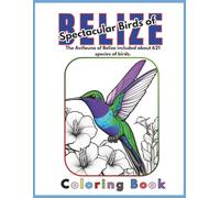 Birds of Belize Coloring Book (Colors of Belize: An Artistic Journey Through Nature & Culture)