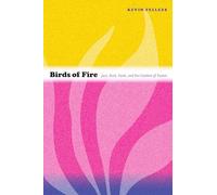 Birds of Fire: Jazz, Rock, Funk, and the Creation of Fusion (Refiguring American Music)