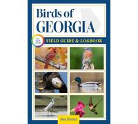 Birds of Georgia Field Guide and Logbook: An Essential Birdwatching Guide with Identification Tips for 60 Common Bird Species in Georgia
