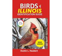 Birds of Illinois Identification Guide: Your guide to explore over 80 species of Illinois birds both male and female.