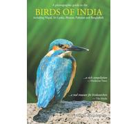 Birds Of India: Including Nepal, Sri Lanka, Bhutan, Pakistan & Bangladesh