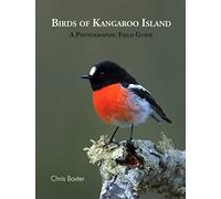 Birds of Kangaroo Island: A Photographic Field Guide