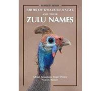 Birds of KwaZulu-Natal and Their Zulu Names