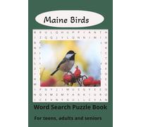 Birds of Maine: Word Search Puzzle Book of Birds found in Maine with easy to read print. 6x9 inches, 100 pages, 50 puzzles.