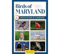 Birds of Maryland Field Guide and Logbook: An Essential Birdwatching Guide with Identification Tips for 60 Common Bird Species in Maryland