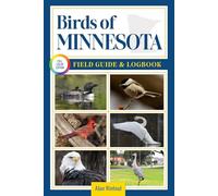 Birds of Minnesota Field Guide and Logbook: An Essential Birdwatching Guide with Identification Tips for 60 Common Bird Species in Minnesota