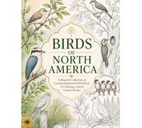 Birds of North America: A Beautiful Collection of Common Backyard & Wild Birds for Coloring, Calm & Creative Escape