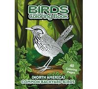 Birds of North America Coloring Book: A Relaxing Adult Coloring Book Featuring 40 Beautiful Forest Scenes with Common Backyard Birds of North America - One-Sided Pages, 8.5x11