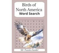 Birds of North America Word Search: Hours of Fun for Bird Enthusiasts! | 50+ Puzzles | 6x9 Inches in Size | Perfect Size for Travel, Relaxation and Unwinding | Great Gift for Most Ages!