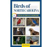 Birds of North Carolina Field Guide and Logbook: An Essential Birdwatching Guide with Identification Tips for 60 Common Bird Species in North Carolina
