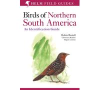 Birds of Northern South America: An Identification Guide : Plates and Maps