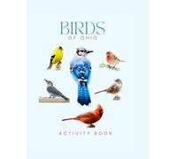 Birds of Ohio Activity Book: A Young Explorer's Field Guide to the Backyard Birds of Ohio (Ohio Nature Explorer Series)