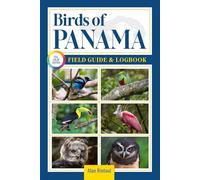 Birds of Panama Field Guide and Logbook: An Essential Birdwatching Guide with Identification Tips for 60 Common Bird Species in Panama