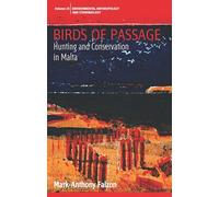 Birds of Passage: Hunting and Conservation in Malta: 25 (Environmental Anthropology and Ethnobiology, 25)