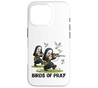 Birds of Pray. Hunting nuns for women hunters and others. Case for iPhone 16 Pro