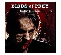 Birds Of Prey - Sulfur & Semen