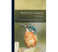 Birds of Samoa; a Manual of Ornithology of Birds Inhabiting These Islands