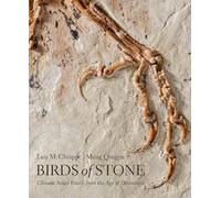 Birds of Stone - Chinese Avian Fossils from the Age of Dinosaurs