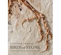 Birds of Stone - Chinese Avian Fossils from the Age of Dinosaurs