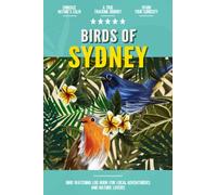 Birds of Sydney: Bird Watching Log Book for Australian Local Backyard Birders (Grownups and Kids Alike) | Practical Bird Sighting Journal for Birding Enthusiasts