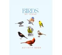 Birds of Texas Activity Book: A Young Explorer's Field Guide to the Backyard Birds of the Lone Star State (Texas Nature Explorer Series)