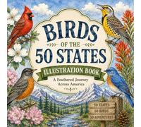 Birds of the 50 States: A Feathered Journey Across America