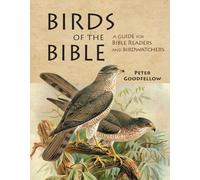 Birds of the Bible: A Guide for Bible Readers and Birdwatchers
