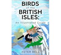 Birds of the British Isles: An Illustrated Guide