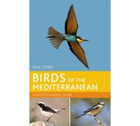 Birds of the Mediterranean: A Photographic Guide