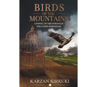Birds of the Mountains: A Novel of the Struggle for a Free Kurdistan