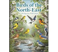 Birds of the Northeast: A 100-Species Photo Field Guide