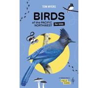 Birds of the Pacific Northwest For Kids (Timber Press Field Guide)