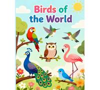 Birds of the World: A Fun and Educational Coloring Adventure for Kids: Discover Beautiful Birds from Every Continent - Simple and Delightful Coloring Pages for Kids Ages 4-8