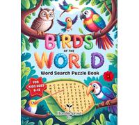 Birds of the World Word Search Puzzle Book for Kids Ages 6-12: 50 Bird Word Searches - A Fun Word Search Puzzle for Kids