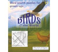 Birds of the World: Word search puzzles for grown ups (Natural World word search puzzle books for adults)