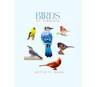 Birds of Virginia: Activity Book: A Young Birder's Guide to Backyard & Chesapeake Bay Birds (Virginia Nature Explorer Series)