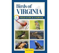 Birds of Virginia Field Guide and Logbook: An Essential Birdwatching Guide with Identification Tips for 60 Common Bird Species in Virginia