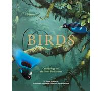 Birds: Ornithology and the Great Bird Artists