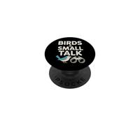 Birds > Small Talk Funny Birdwatching Quote PopSockets Adhesive PopGrip